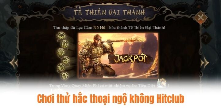 Mẹo chơi hắc thoại ngộ không Hitclub ai cũng nên thử